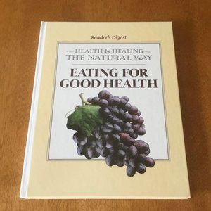 READER'S DIGEST Eating for Good Health 1998 HARDCOVER BOOK Natural Healing